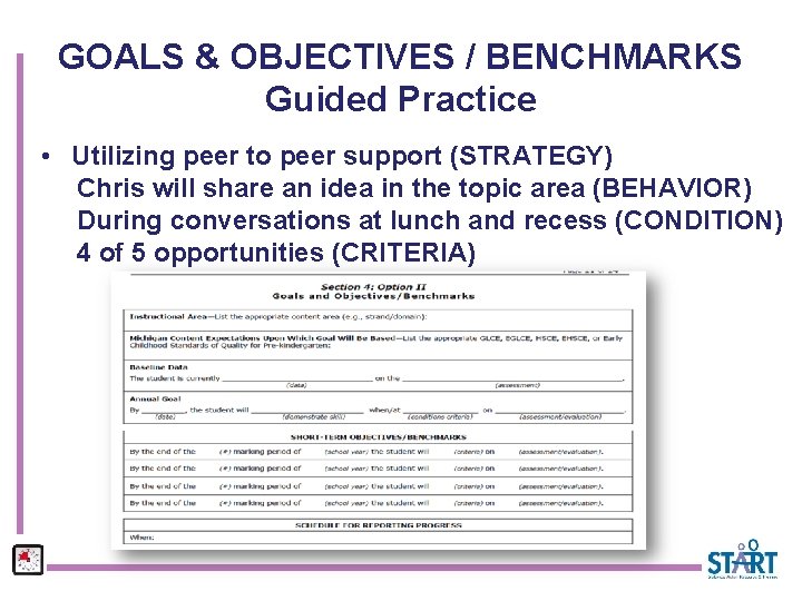 GOALS & OBJECTIVES / BENCHMARKS Guided Practice • Utilizing peer to peer support (STRATEGY)
