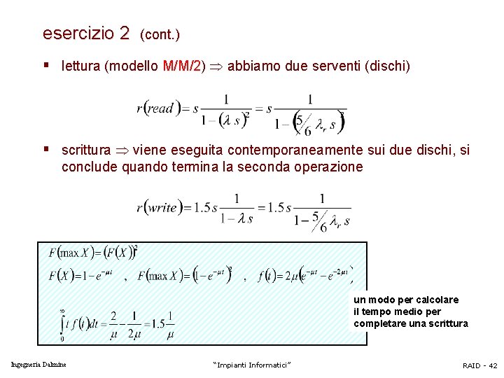 esercizio 2 (cont. ) § lettura (modello M/M/2) abbiamo due serventi (dischi) § scrittura