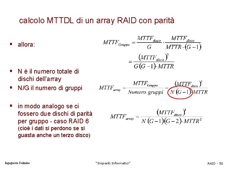 calcolo MTTDL di un array RAID con parità § allora: § N è il