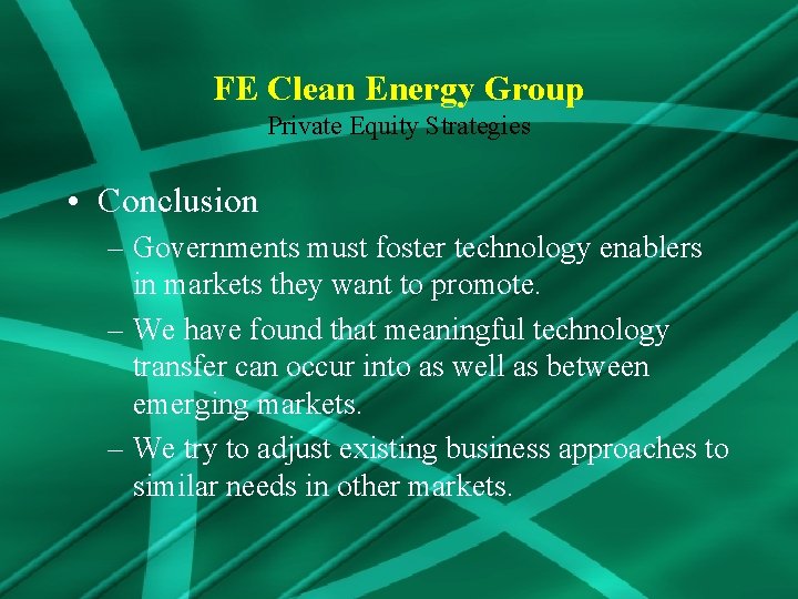 FE Clean Energy Group Private Equity Strategies • Conclusion – Governments must foster technology