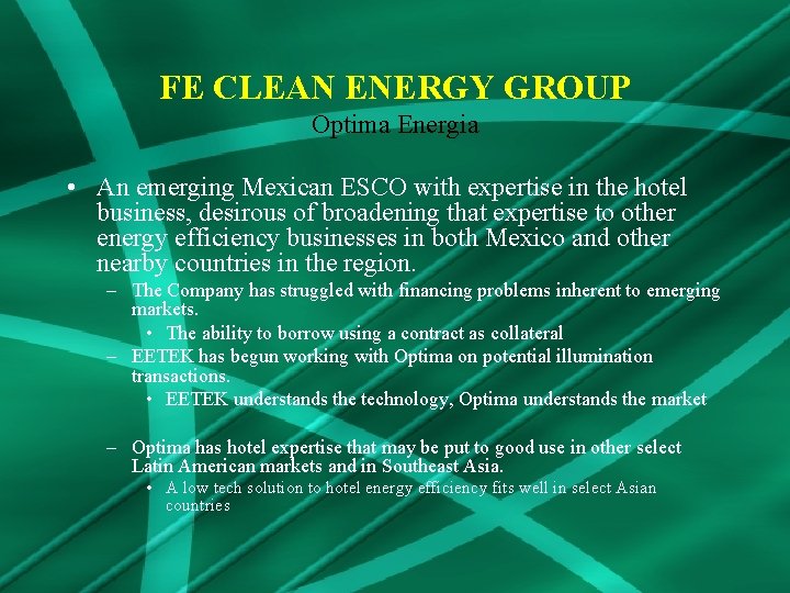 FE CLEAN ENERGY GROUP Optima Energia • An emerging Mexican ESCO with expertise in