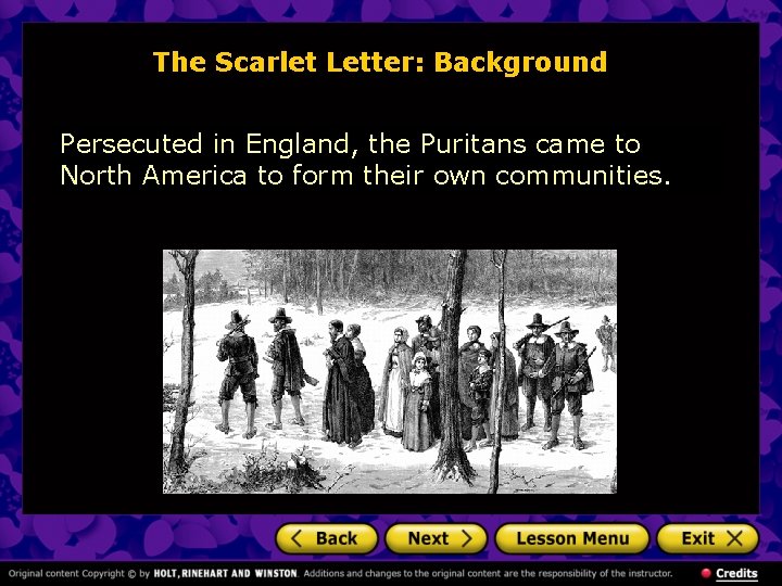 The Scarlet Letter: Background Persecuted in England, the Puritans came to North America to