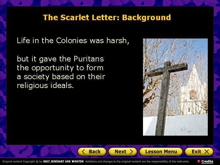 The Scarlet Letter: Background Life in the Colonies was harsh, but it gave the