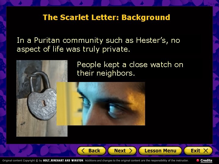 The Scarlet Letter: Background In a Puritan community such as Hester’s, no aspect of