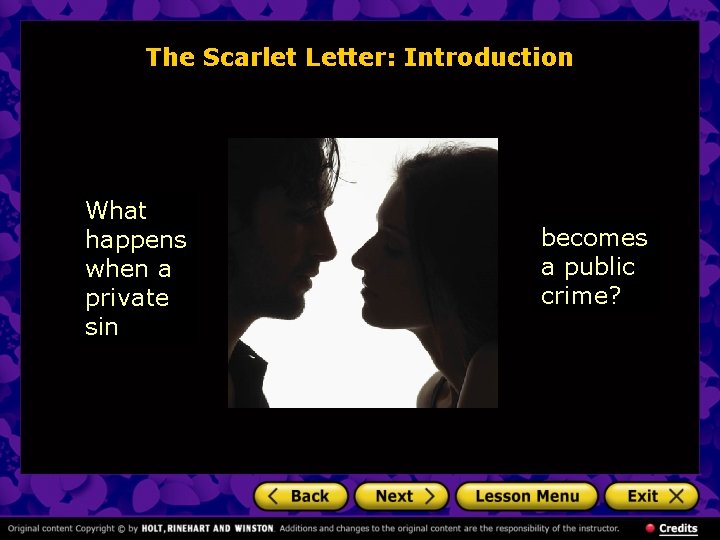 The Scarlet Letter: Introduction What happens when a private sin becomes a public crime?