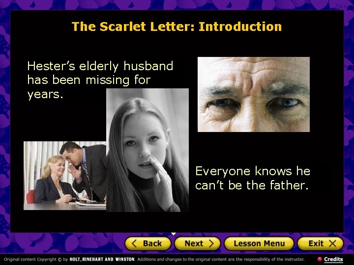 The Scarlet Letter: Introduction Hester’s elderly husband has been missing for years. Everyone knows