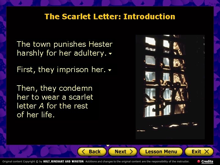 The Scarlet Letter: Introduction The town punishes Hester harshly for her adultery. First, they