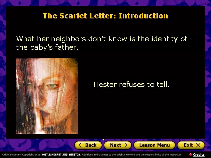 The Scarlet Letter: Introduction What her neighbors don’t know is the identity of the