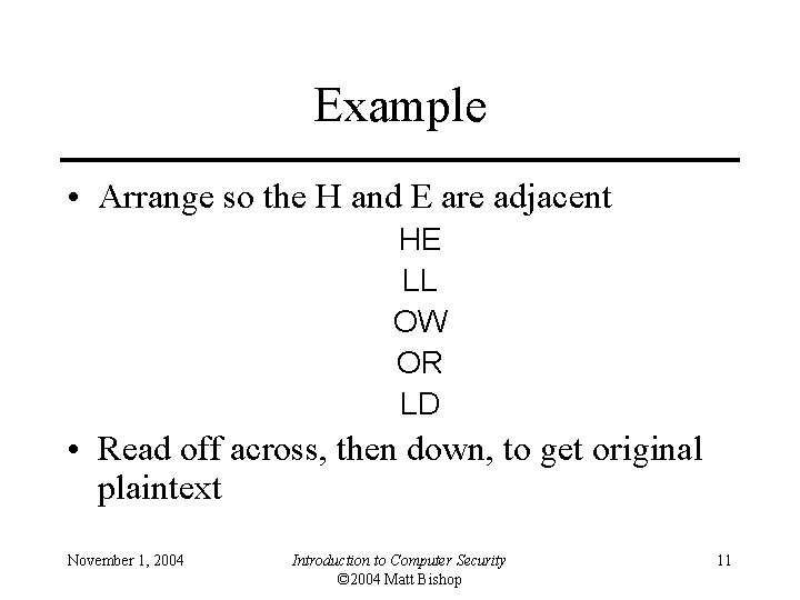 Example • Arrange so the H and E are adjacent HE LL OW OR