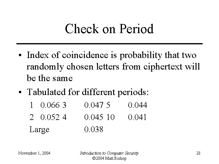 Check on Period • Index of coincidence is probability that two randomly chosen letters