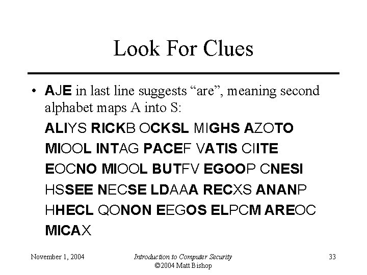 Look For Clues • AJE in last line suggests “are”, meaning second alphabet maps