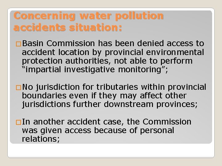 Concerning water pollution accidents situation: �Basin Commission has been denied access to accident location