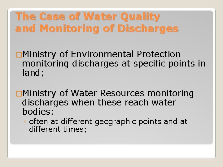 The Case of Water Quality and Monitoring of Discharges �Ministry of Environmental Protection monitoring