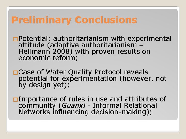 Preliminary Conclusions �Potential: authoritarianism with experimental attitude (adaptive authoritarianism – Heilmann 2008) with proven