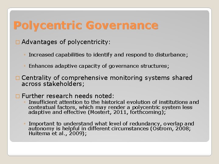 Polycentric Governance � Advantages of polycentricity: ◦ Increased capabilities to identify and respond to