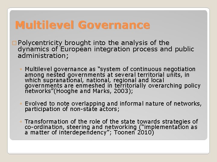 Multilevel Governance � Polycentricity brought into the analysis of the dynamics of European integration