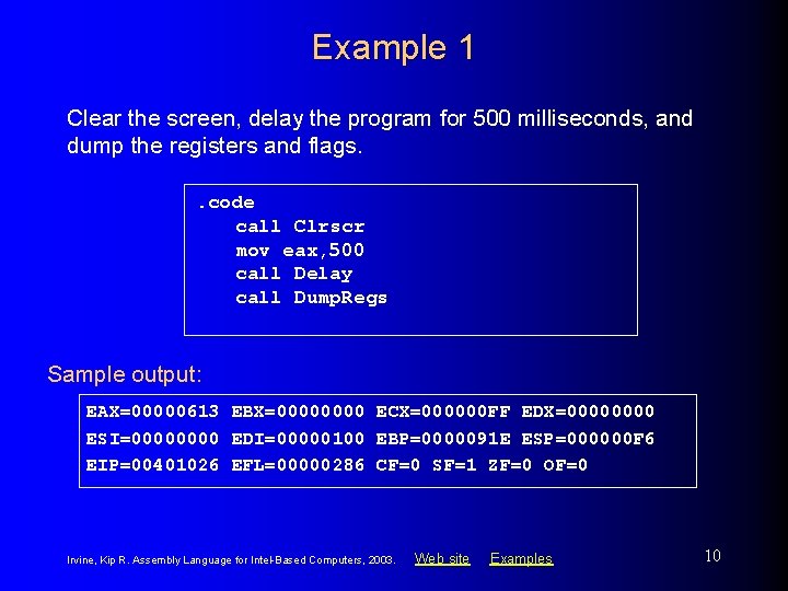 Example 1 Clear the screen, delay the program for 500 milliseconds, and dump the