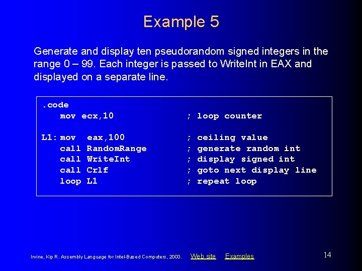 Example 5 Generate and display ten pseudorandom signed integers in the range 0 –