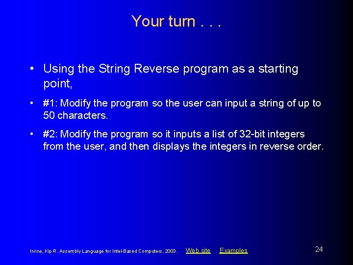 Your turn. . . • Using the String Reverse program as a starting point,