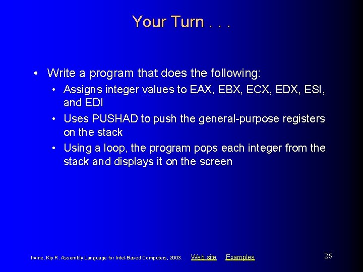 Your Turn. . . • Write a program that does the following: • Assigns