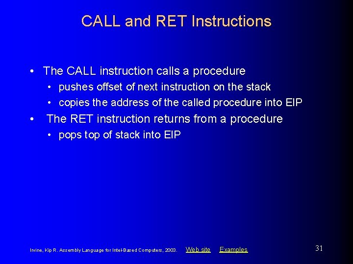 CALL and RET Instructions • The CALL instruction calls a procedure • pushes offset