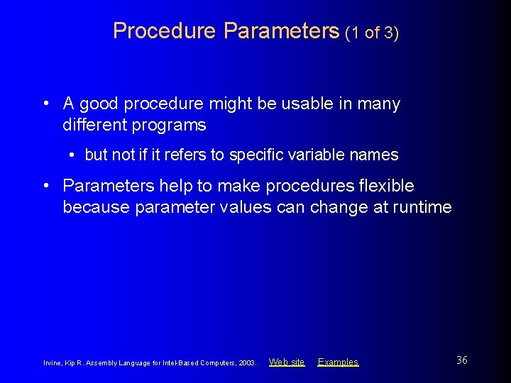 Procedure Parameters (1 of 3) • A good procedure might be usable in many