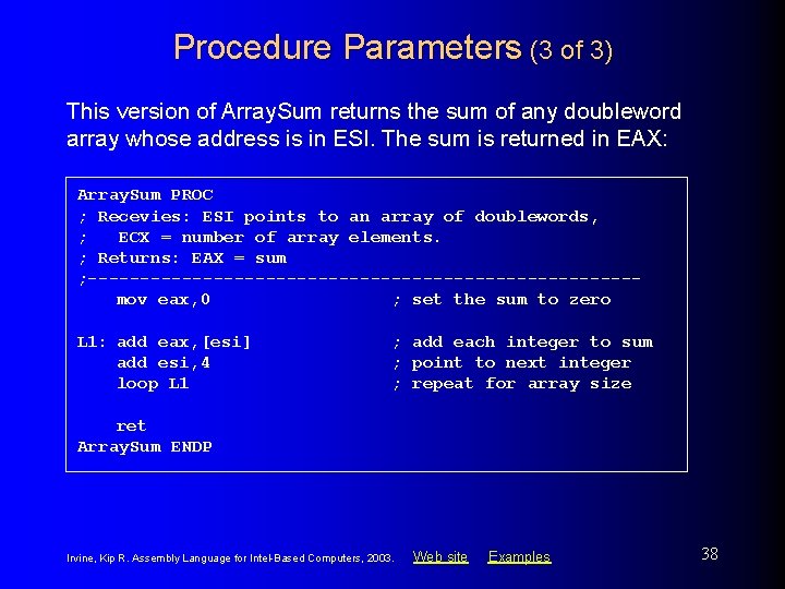 Procedure Parameters (3 of 3) This version of Array. Sum returns the sum of