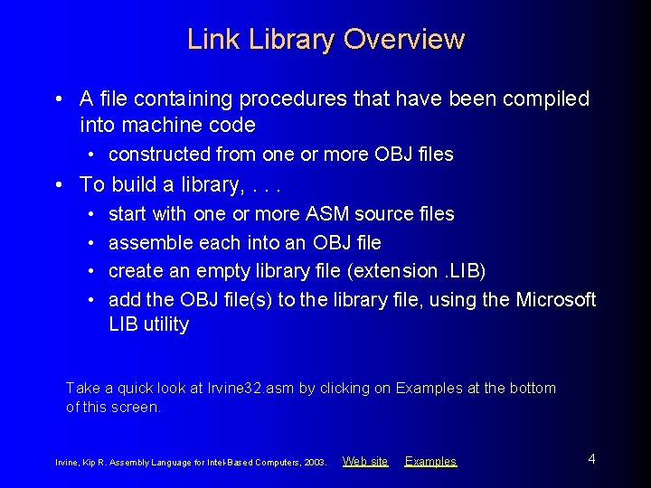 Link Library Overview • A file containing procedures that have been compiled into machine