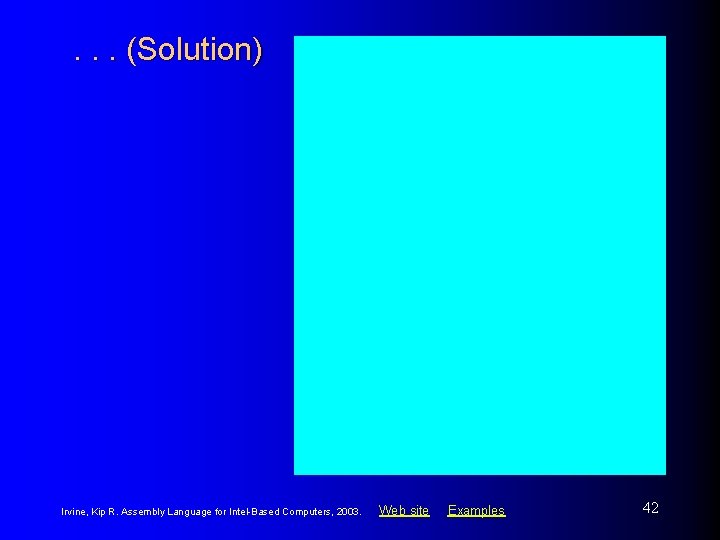. . . (Solution) Irvine, Kip R. Assembly Language for Intel-Based Computers, 2003. Web