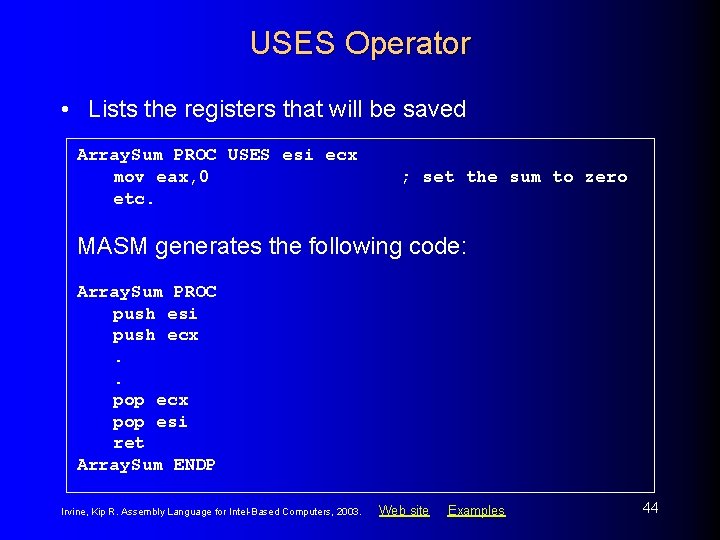 USES Operator • Lists the registers that will be saved Array. Sum PROC USES