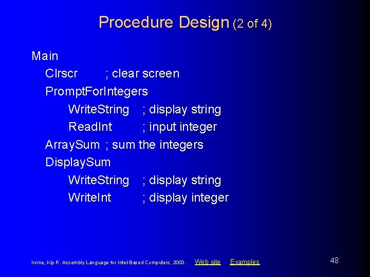 Procedure Design (2 of 4) Main Clrscr ; clear screen Prompt. For. Integers Write.