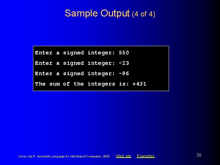 Sample Output (4 of 4) Enter a signed integer: 550 Enter a signed integer: