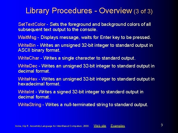 Library Procedures - Overview (3 of 3) Set. Text. Color - Sets the foreground