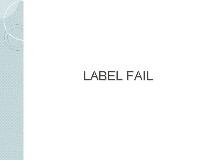 LABEL FAIL 