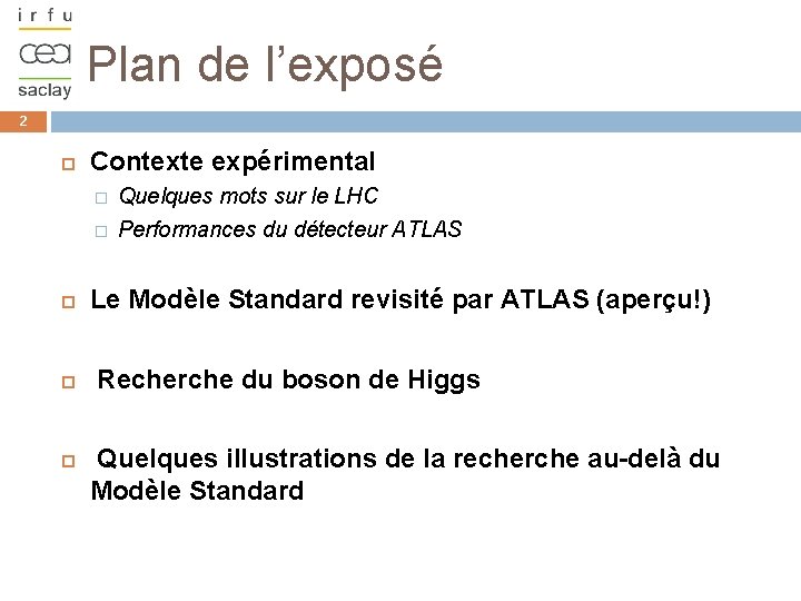 Plan de l’exposé 2 Contexte expérimental � � Quelques mots sur le LHC Performances