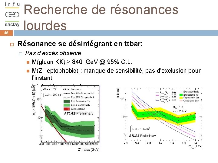 Recherche de résonances lourdes 46 Résonance se désintégrant en ttbar: � Pas d’excès observé