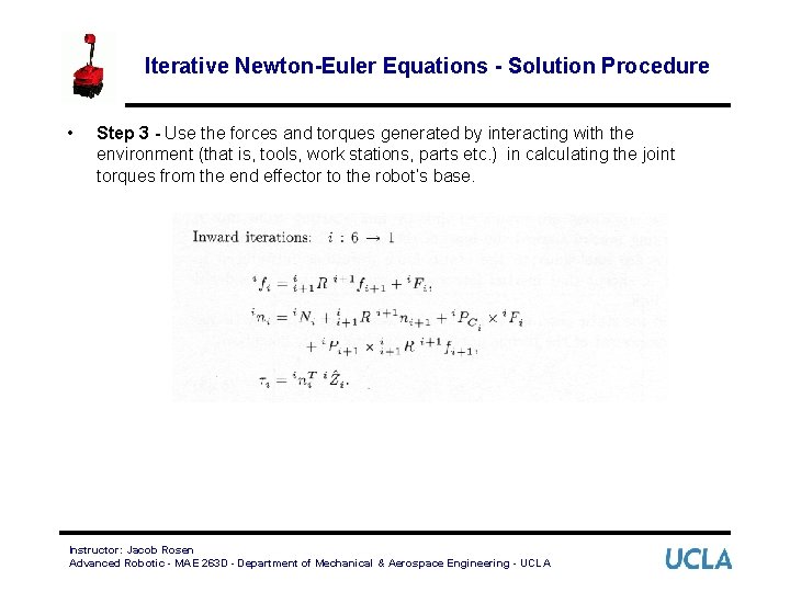 Iterative Newton-Euler Equations - Solution Procedure • Step 3 - Use the forces and