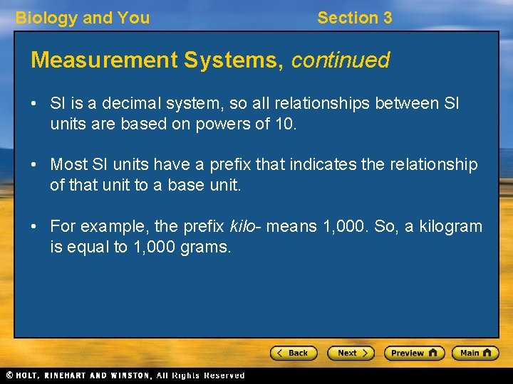 Biology and You Section 3 Measurement Systems, continued • SI is a decimal system,