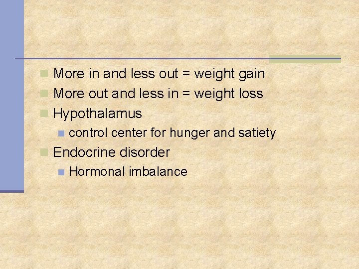 n More in and less out = weight gain n More out and less