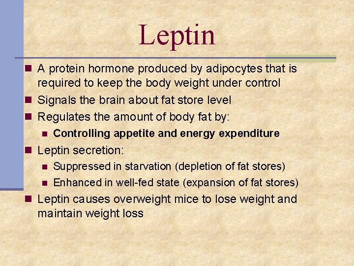 Leptin n A protein hormone produced by adipocytes that is required to keep the