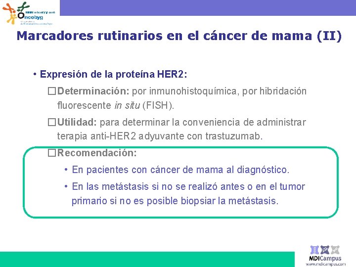 www. oncobyg. com Marcadores rutinarios en el cáncer de mama (II) • Expresión de
