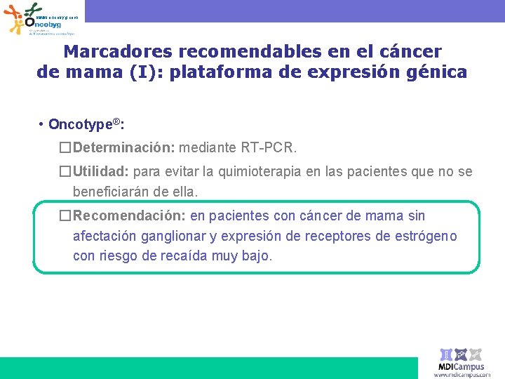www. oncobyg. com Marcadores recomendables en el cáncer de mama (I): plataforma de expresión