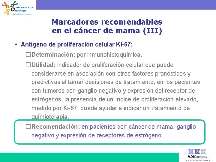 www. oncobyg. com Marcadores recomendables en el cáncer de mama (III) • Antígeno de