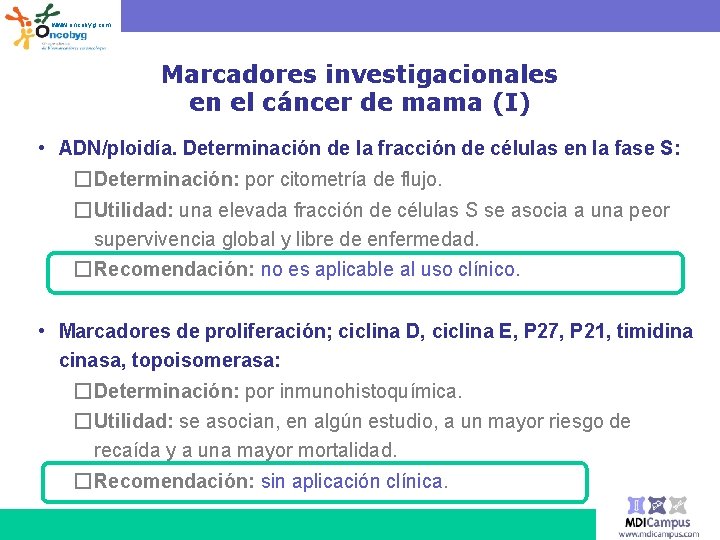 www. oncobyg. com Marcadores investigacionales en el cáncer de mama (I) • ADN/ploidía. Determinación