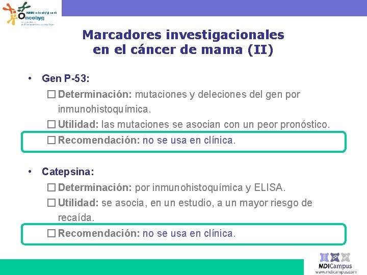 www. oncobyg. com Marcadores investigacionales en el cáncer de mama (II) • Gen P-53: