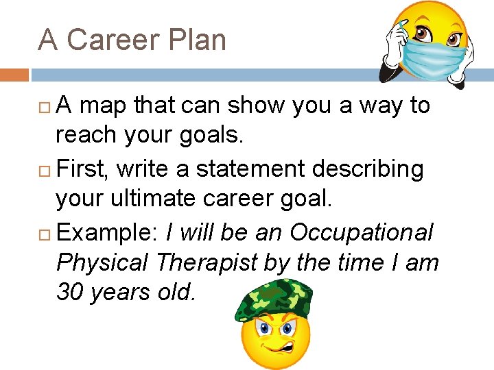 A Career Plan A map that can show you a way to reach your