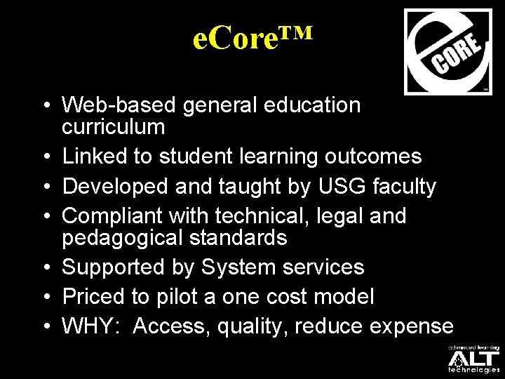 e. Core™ • Web-based general education curriculum • Linked to student learning outcomes •