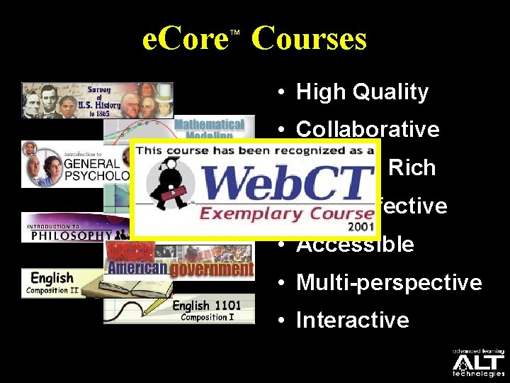 e. Core Courses ™ • High Quality • Collaborative • Content Rich • Cost