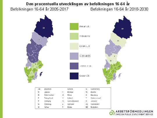 Den procentuella utvecklingen av befolkningen 16 -64 år Befolkningen 16 -64 år 2005 -2017 Den procentuella utvecklingen av befolkningen 16 -64 år Befolkningen 16 -64 år 2005 -2017