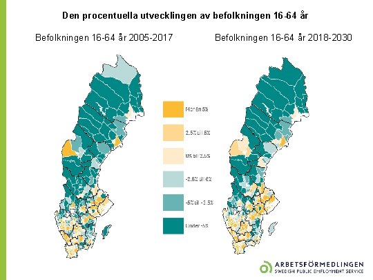 Den procentuella utvecklingen av befolkningen 16 -64 år Befolkningen 16 -64 år 2005 -2017 Den procentuella utvecklingen av befolkningen 16 -64 år Befolkningen 16 -64 år 2005 -2017